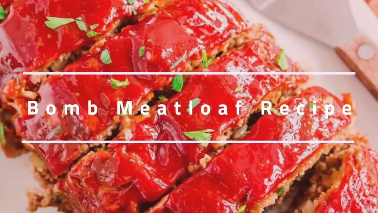Bomb Meatloaf Recipe